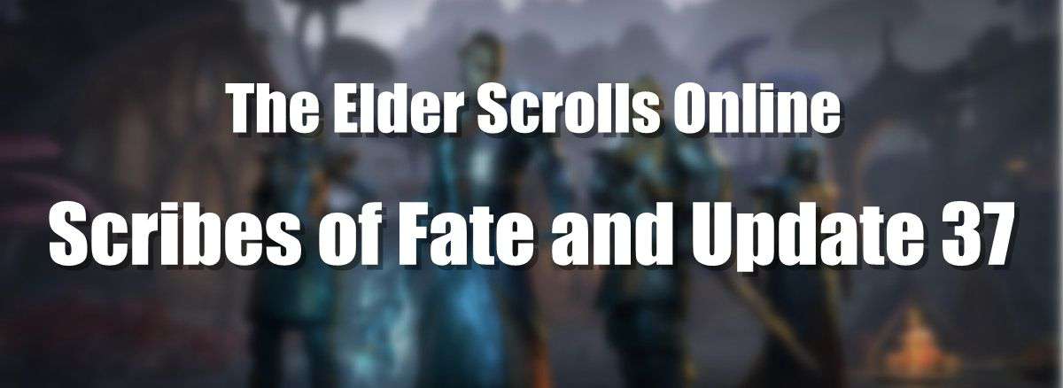eso-scribes-of-fate-dlc-and-update-37-explained